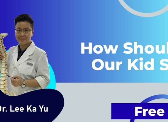 Dr.Lee Ka Yu How Should Our Kid Sit