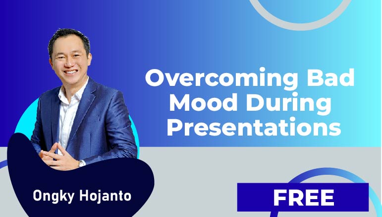 Ongky Hojanto – Overcoming Bad Mood During Presentations