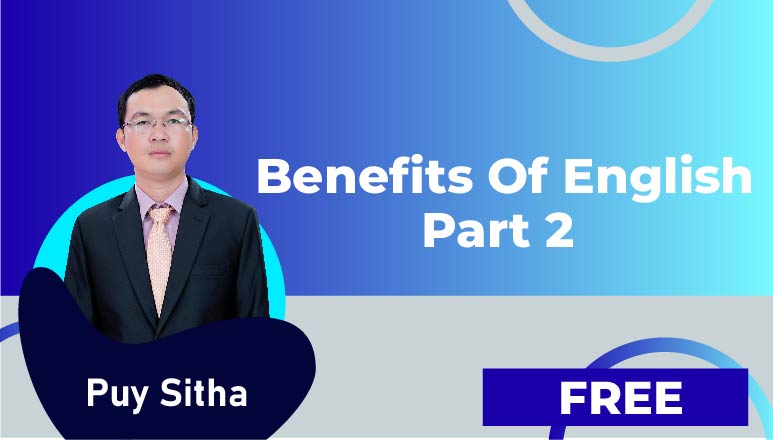 Sitha Puy-Benefits of english part2