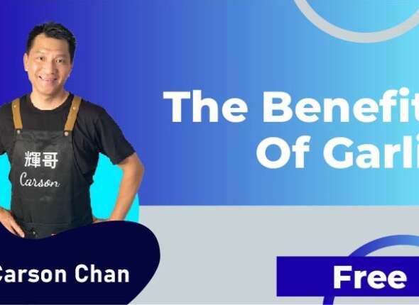 Carson Chef The Benefits Of Garlic