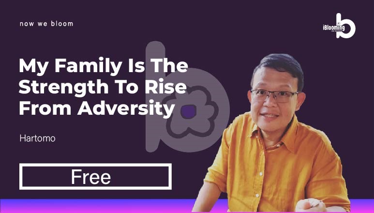 Hartomo – My Family Is The Strength To Rise From Adversity