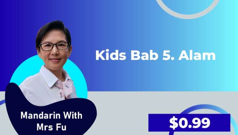 Mandarin with Mrs Fu – Kids Bab 5. Alam
