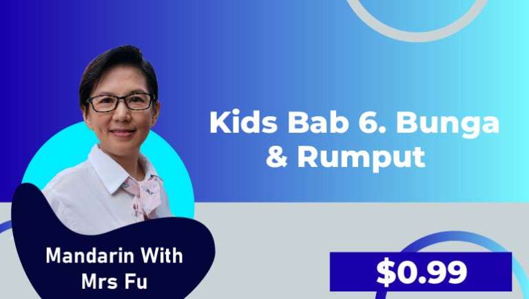 Mandarin with Mrs Fu – Kids Bab 6. Bunga & Rumput