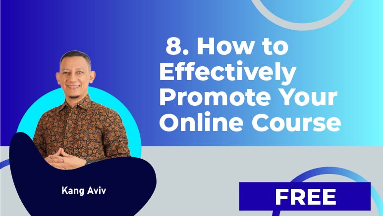 Kang Aviv – 8. How to Effectively Promote Your Online Course