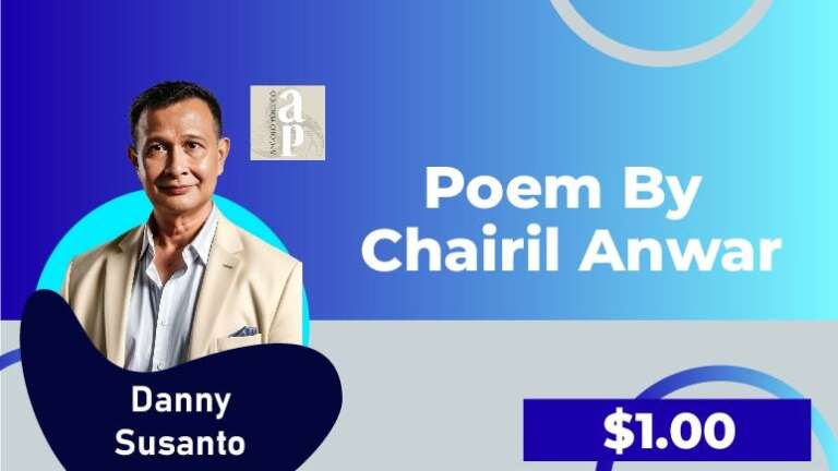 Danny Susanto – Poem by Chairil Anwar