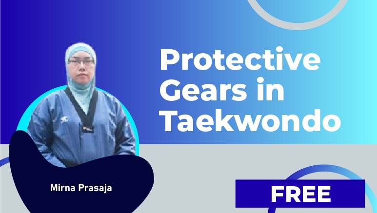 Mirna Prasaja – Protective Gears in Taekwondo