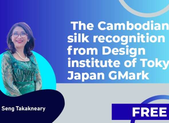 The Cambodian silk recognition from Design institute of Tokyo