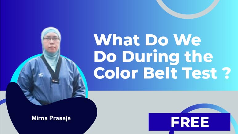 Mirna Prasaja – What Do We Do During the Color Belt Test ?