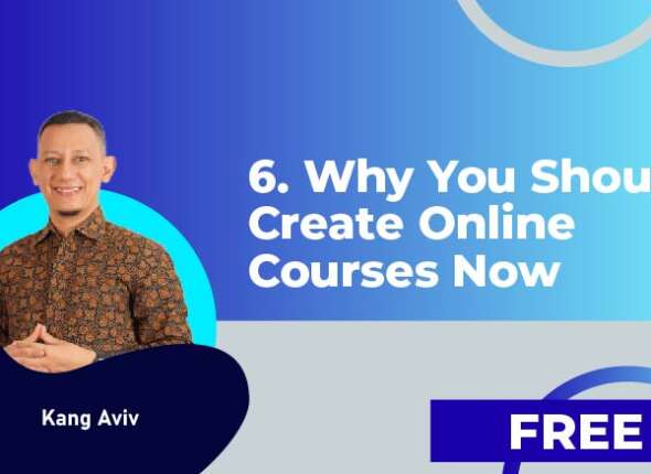 6. Why You Should Create Online Courses Now