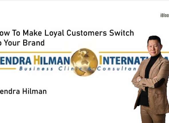 Hendra Hilman How To Make Loyal Customers Switch To Your Brand
