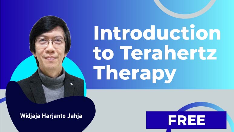 Widjaja Harjanto Jahja – Introduction to Terahertz Therapy