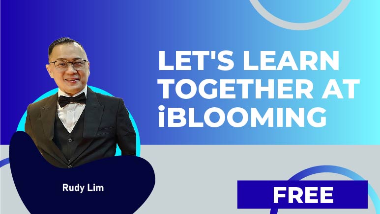 Rudy Lim – LET’S LEARN TOGETHER AT iBLOOMING