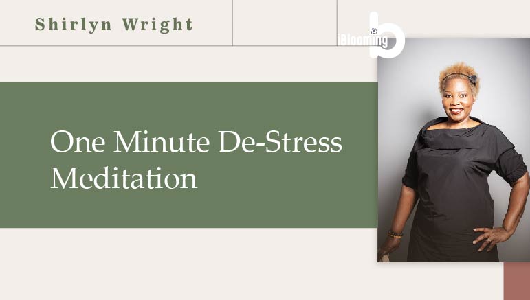 ShirlynWright_5 One Minute De-stress Meditation