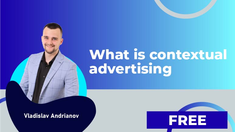 Vladislav Andrianov  – What is contextual advertising