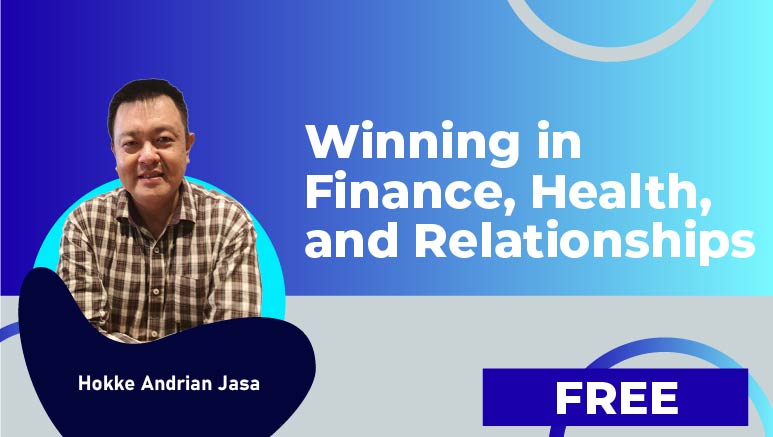 Hokke Andrian Jasa – Winning in Finance, Health, and Relationships