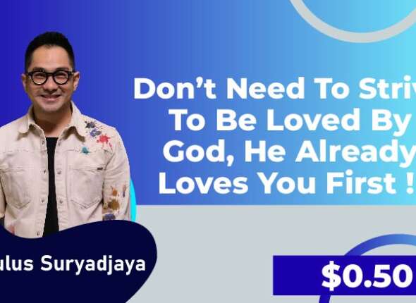 Dont need to strive to be loved by god