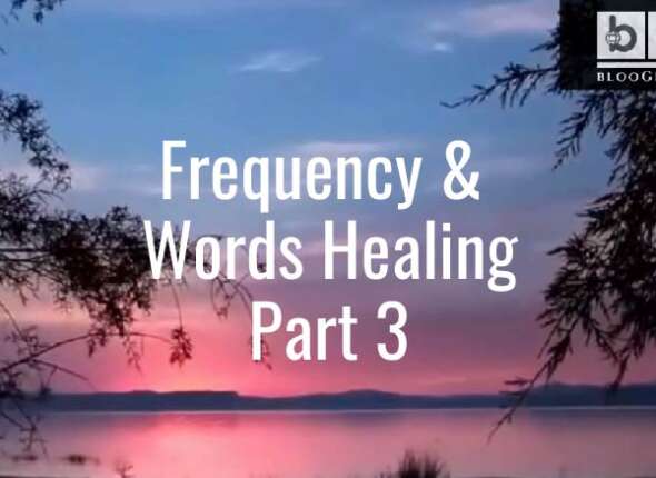 Frequency & Words Healing Part 3