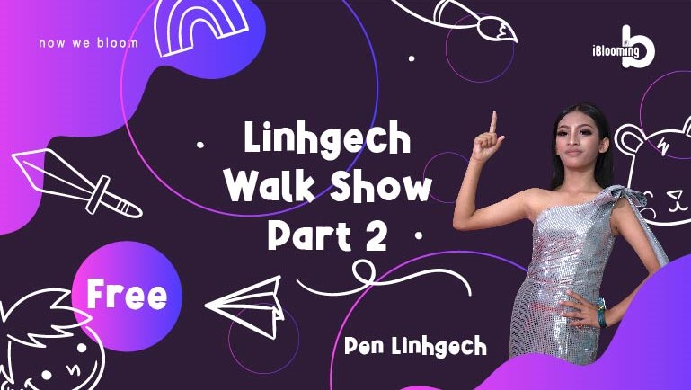 Pen Linhgech – Linhgech Walk Show 2