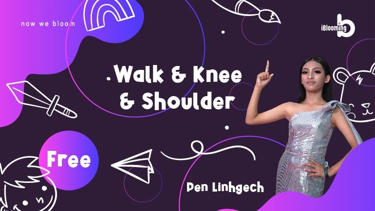 Pen Linhgech – Walk & Knee & shoulder
