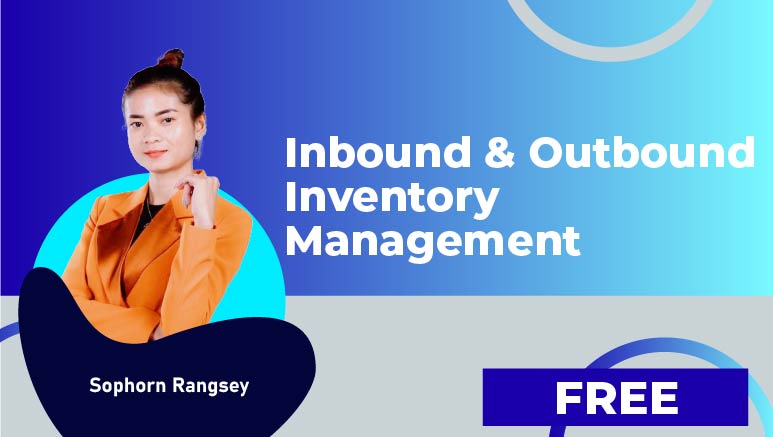 Sophorn Rangsey – Inbound & Outbound Inventory Management