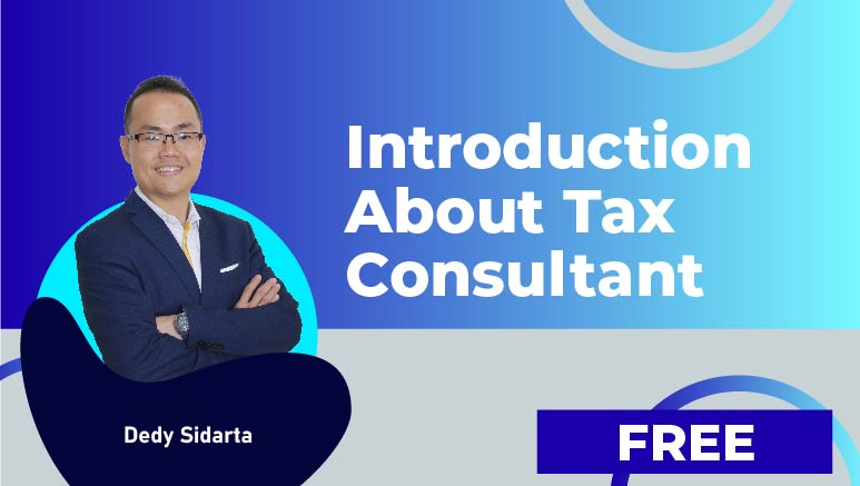 Dedy Sidarta – Introduction About Tax Consultant