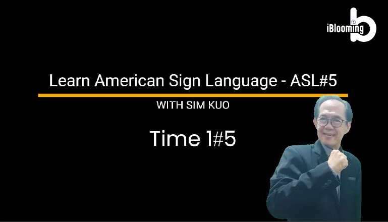 Learn American Sign Language (ASL) with Sim Kuo – Learn Sign Language LSL#5: Time 1#5