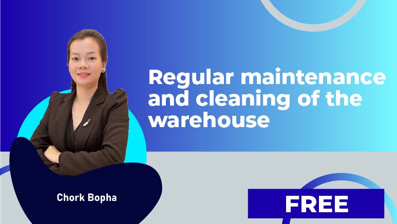 Chork Bopha – Regular maintenance and cleaning of the warehouse