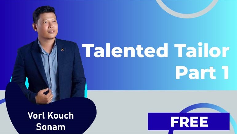Vorl Kouch Sonam – Talented tailor part 1