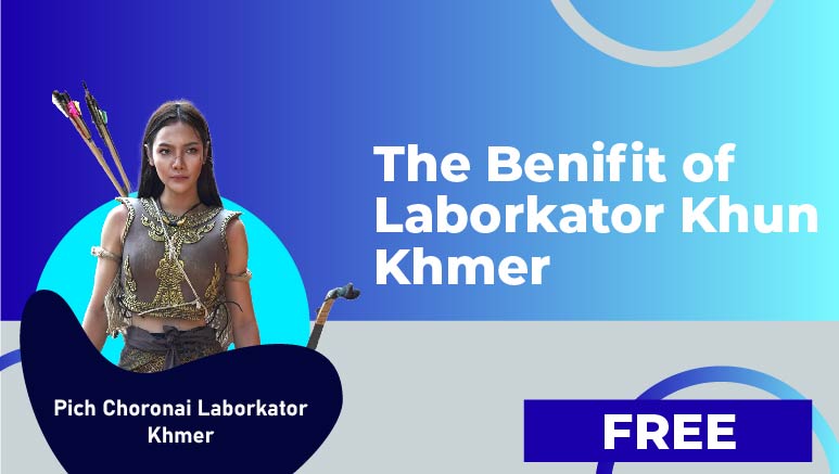 Pich Choronai Laborkator Khmer –  The Benifit of Laborkator Khun Khmer