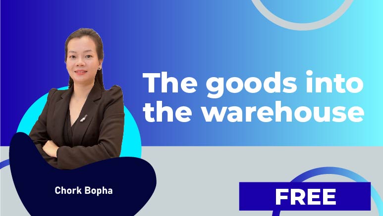 Chork Bopha – The goods into the warehouse📦
