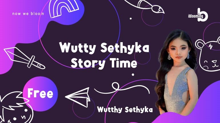 Wutty Sethyka – Story Time