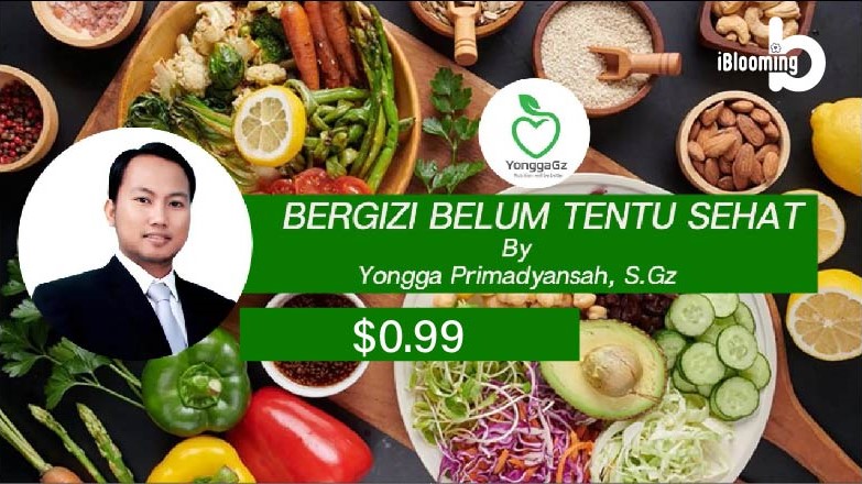Yongga Primadyansah – Bergizi Belum Tentu Sehat