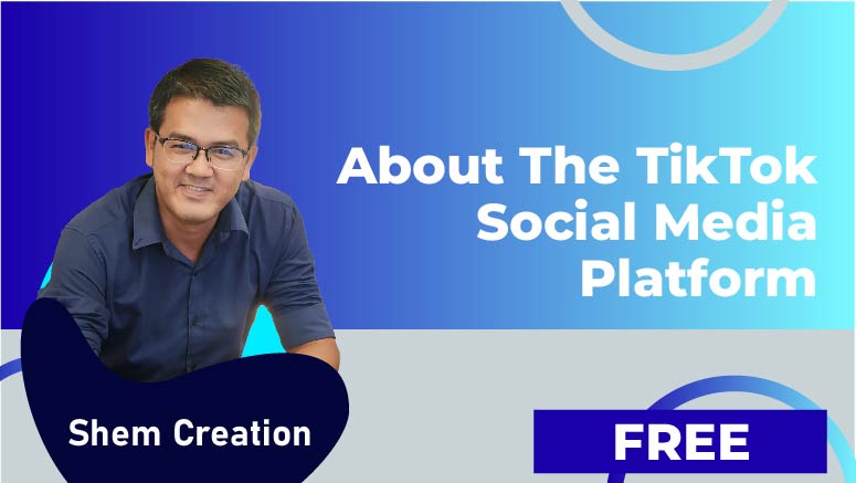 Shem Creation – About the TikTok social media platform