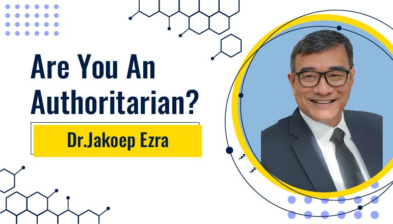 Dr.Jakoep Ezra – Are You an Authoritarian?