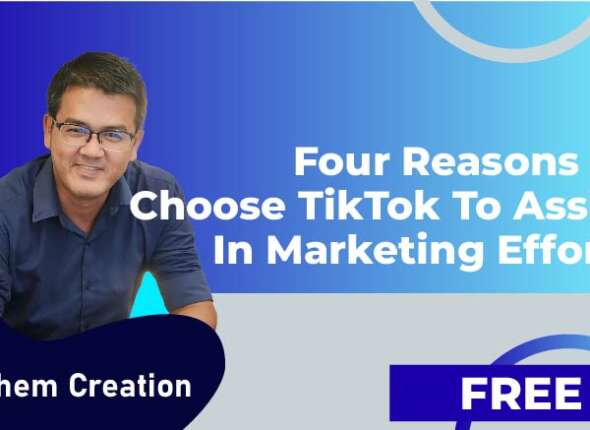 Four reasons to choose TikTok to assist in marketing efforts