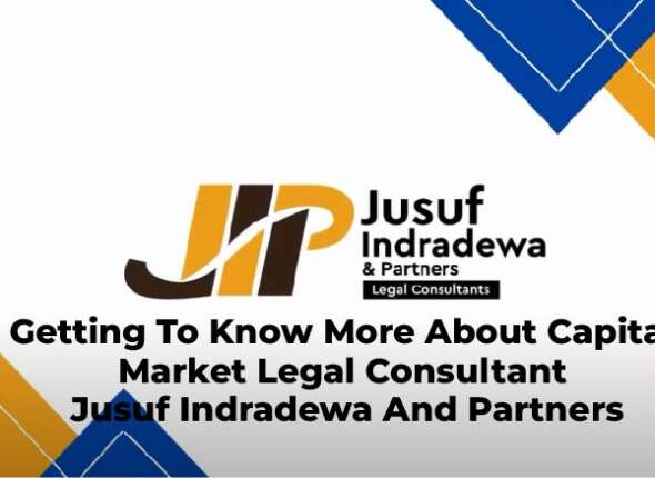 Getting To Know More About Capital Market Legal Consultant Jusuf Indradewa And Partners