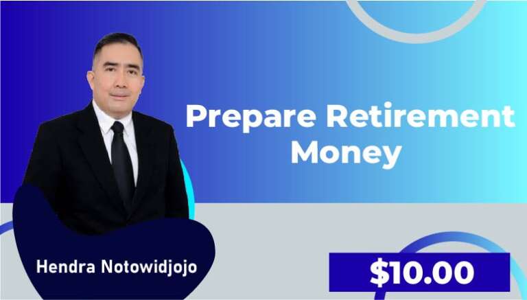 Hendra Notowidjojo – Prepare Retirement Money