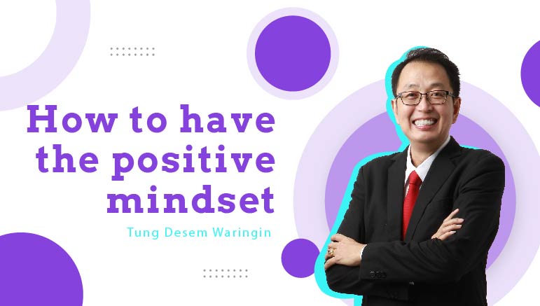 Tung Desem Waringin – How to have the positive mindset