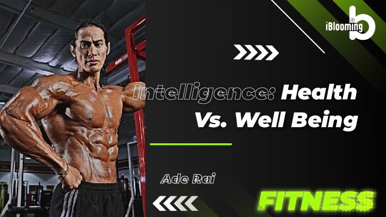 Ade Rai – Intelligence: Health vs. Well-being