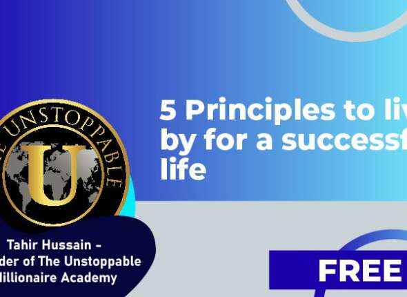 Tahir Hussain 5 Principles to live by for a successful life
