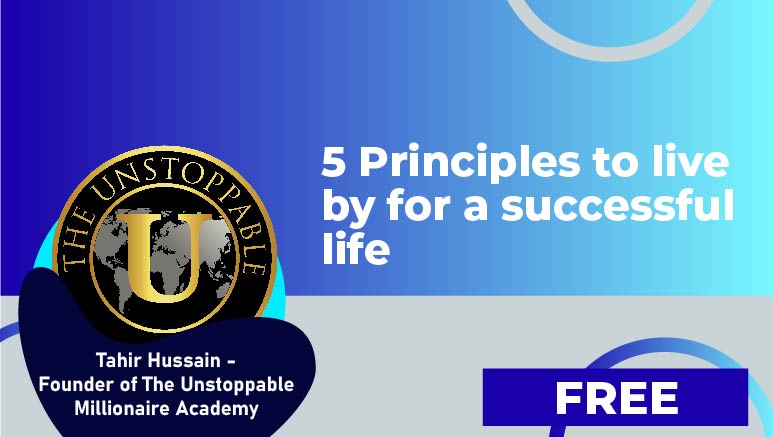 Tahir Hussain – 5 Principles to live by for a successful life
