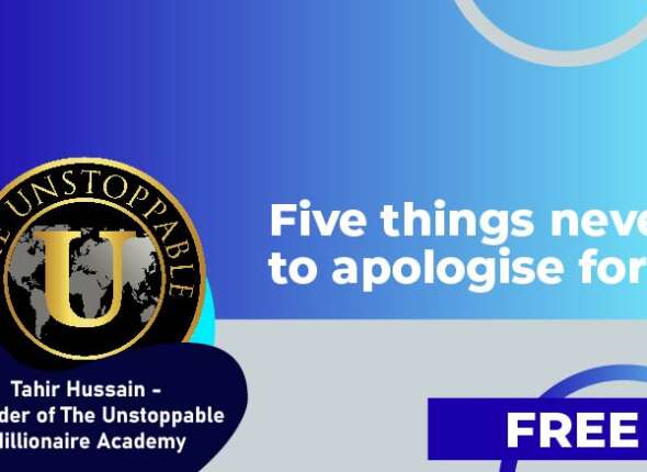 Tahir Hussain Five things never to apologise for