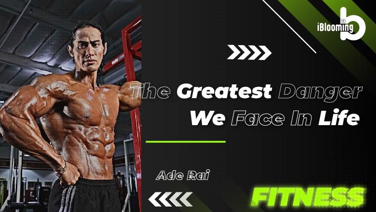 Ade Rai – The Greatest Danger in Our Lives