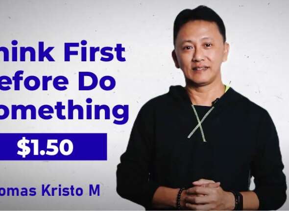 Think First Before Do Something