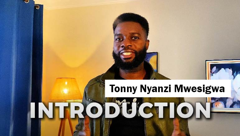 Tonny Nyanzi Mwesigwa – INTRODUCTION: Welcome to the Leadership Edge Channel