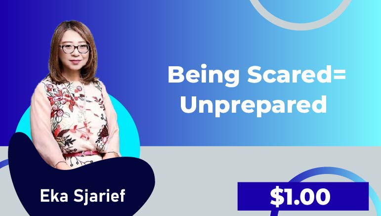 Eka Sjarief – Being Scared=Unprepared