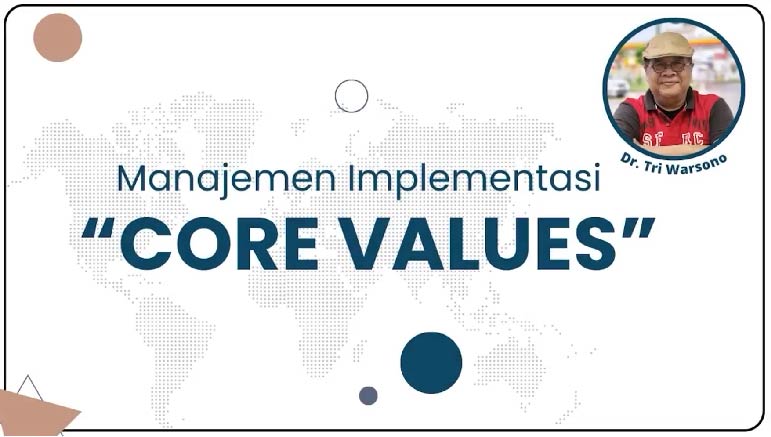 Dr. Tri Warsono – Core Values Implementation Management