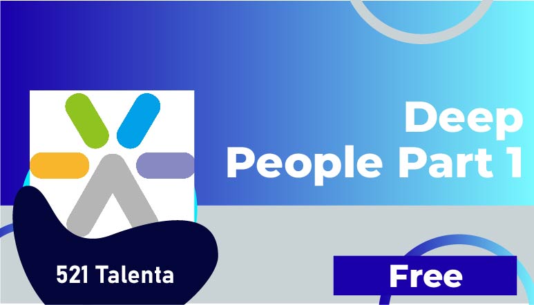521 Talenta – DEEP PEOPLE PART 1