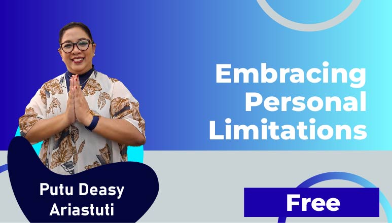 Putu Deasy Ariastuti – Embracing Personal Limitations