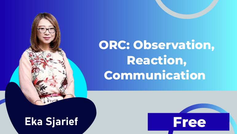 Eka Sjarief – ORC: Observation, Reaction, Communication